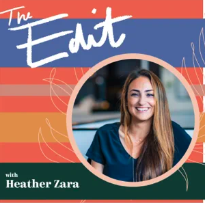 The Edit with Heather Zara